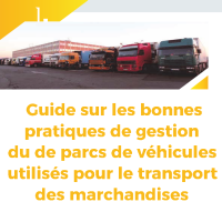 Guide sur les bonnes pratiques de gestion du de parcs de véhicules utilisés pour le transport des marchandises